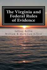 The Virginia and Federal Rules of Evidence