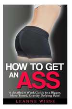 How to Get an Ass