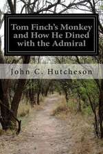 Tom Finch's Monkey and How He Dined with the Admiral