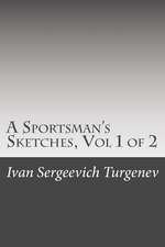 A Sportsman's Sketches, Vol 1 of 2