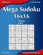 Mega Sudoku 16x16 - Difficile - Volume 32 - 276 Puzzle