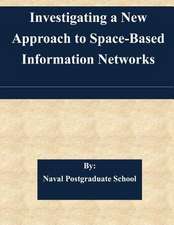 Investigating a New Approach to Space-Based Information Networks