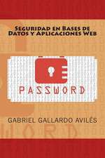 Seguridad En Bases de Datos y Aplicaciones Web