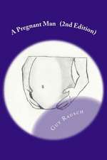 A Pregnant Man Second Edition