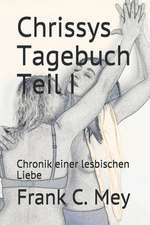 Chrissys Tagebuch Teil I