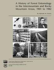 A History of Forest Entomology in the Intermountain and Rocky Mountain Areas, 1901 to 1982