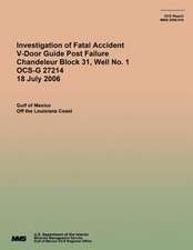 Investigation of Fatal Accident V-Door Guide Post Failure Chandeleur Block 31, Well No. 1 Ocs-G 27214 18 July 2006