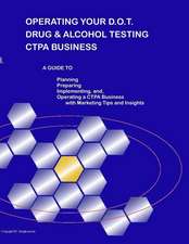 Operating Your D.O.T. Drug & Alcohol Testing Ctpa Business