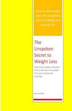 The Unspoken Secret to Weight Loss