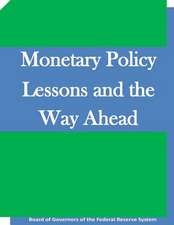 Monetary Policy Lessons and the Way Ahead