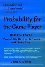 Probability for the Game Player Book Two