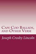 Cape Cod Ballads, and Other Verse