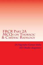 Frcr Part 2a, McQs on Thoracic & Cardiac Radiology