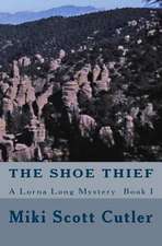 The Shoe Thief a Lorna Long Mystery Book I