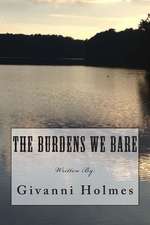 The Burdens We Bare