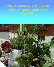 Como Construir Jardin Vertical de Menos de $ 10.00