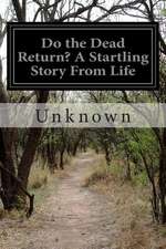 Do the Dead Return? a Startling Story from Life