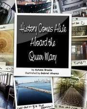 History Comes Alive Aboard the Queen Mary