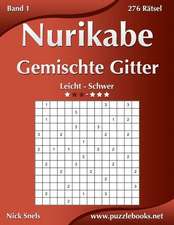 Nurikabe Gemischte Gitter - Leicht Bis Schwer - Band 1 - 276 Ratsel