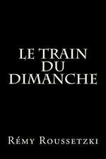 Le Train Du Dimanche