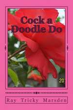 Cock a Doodle Do