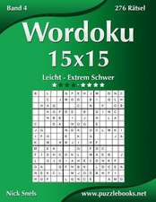 Wordoku 15x15 - Leicht Bis Extrem Schwer - Band 4 - 276 Ratsel