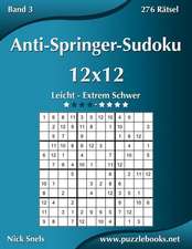 Anti-Springer-Sudoku 12x12 - Leicht Bis Extrem Schwer - Band 3 - 276 Ratsel