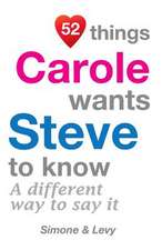 52 Things Carole Wants Steve to Know