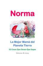 Norma, La Mejor Mama del Planeta Tierra