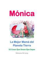 Monica, La Mejor Mama del Planeta Tierra