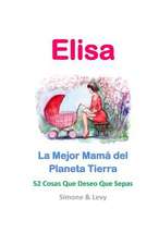 Elisa, La Mejor Mama del Planeta Tierra