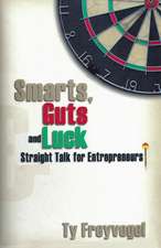 Smarts, Guts and Luck