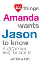 52 Things Amanda Wants Jason to Know