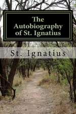 The Autobiography of St. Ignatius