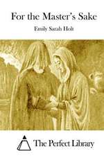 For the Master's Sake