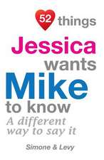 52 Things Jessica Wants Mike to Know