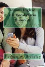 Idiomi Inglese E Il Vocabolario (Libro 3)