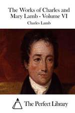 The Works of Charles and Mary Lamb - Volume VI