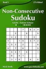 Non-Consecutive Sudoku - Leicht Bis Extrem Schwer - Band 1 - 276 Ratsel