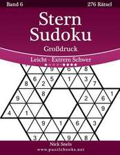 Stern Sudoku Grodruck - Leicht Bis Extrem Schwer - Band 6 - 276 Ratsel