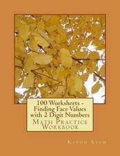 100 Worksheets - Finding Face Values with 2 Digit Numbers