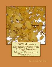 100 Worksheets - Identifying Places with 11 Digit Numbers