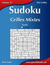 Sudoku Grilles Mixtes - Facile - Volume 37 - 282 Grilles