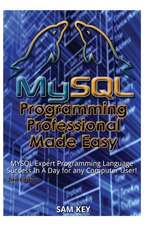 MySQL Programming Professional Made Easy