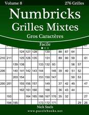 Numbricks Grilles Mixtes Gros Caracteres - Facile - Volume 8 - 276 Grilles