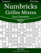 Numbricks Grilles Mixtes Gros Caracteres - Medium - Volume 9 - 276 Grilles