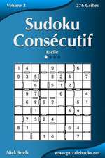 Sudoku Consecutif - Facile - Volume 2 - 276 Grilles