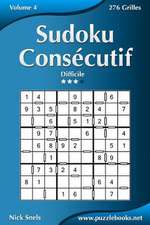 Sudoku Consecutif - Difficile - Volume 4 - 276 Grilles