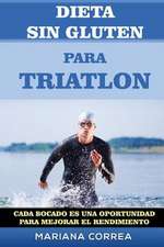 Dieta Sin Gluten Para Triatlon