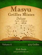 Masyu Grilles Mixtes Deluxe - Facile a Difficile - Volume 6 - 474 Grilles